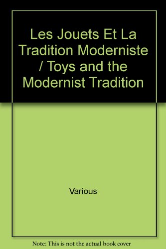 Jouets et la tradition moderniste [Bilingue] (9780920785461) by Various