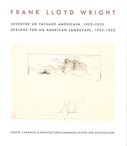 9780920785560: Frank Lloyd Wright inventer un paysage amricain 1922 1932