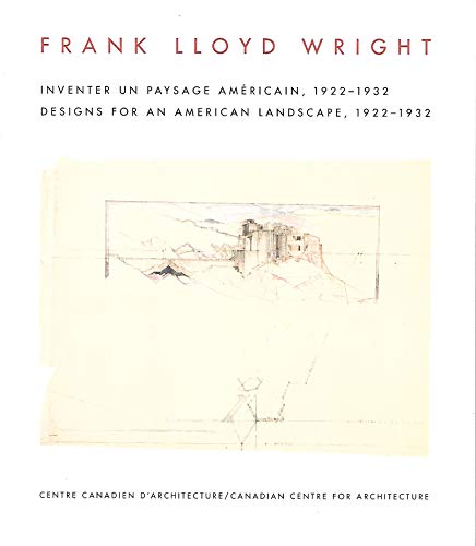 Frank Lloyd Wright inventer un paysage amÃ©ricain 1922 1932 (9780920785560) by David Delong