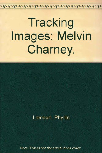 Tracking Images: Melvin Charney. (9780920785638) by Lambert, Phyllis