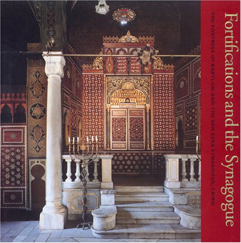 Fortifications and the Synagogue: The Fortress of Babylon and the Ben Ezra Synagogue, Cairo (9780920785669) by Lambert, Phyllis