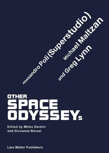 Stock image for Other Space Odysseys: Greg Lynn, Michael Maltzan and Alessandro Poli for sale by mountain