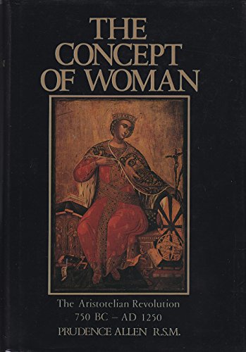 9780920792438: Concept of Woman: Aristotelian Revolution, 75B.C.-A.D.1250