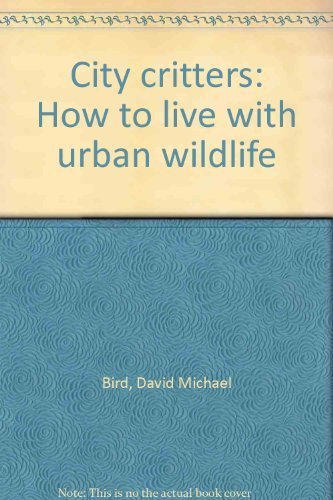 9780920792599: City critters: How to live with urban wildlife