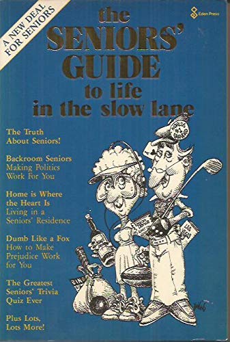 Stock image for The Seniors Guide to Life in the Slow Lane for sale by Better World Books