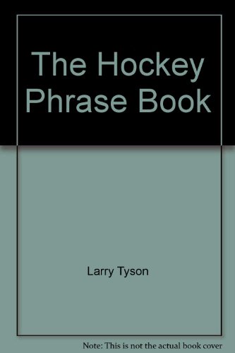 9780920792889: The Hockey Phrase Book