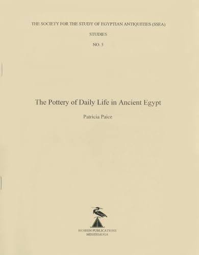 Beispielbild fr The Pottery of Daily Life in Ancient Egypt (The Society for the Study of Egyptian Antiquities (Ssea) Studies) zum Verkauf von Books From California