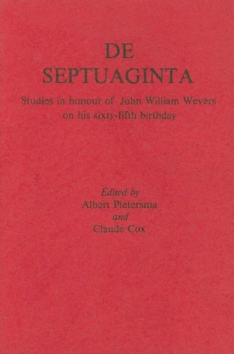 Stock image for De Septuaginta: Studies in Honour of John William Wevers on His Sixty-Fifth Birthday for sale by Windows Booksellers