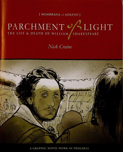 Beispielbild fr Parchment of Light : The Life and Death of William Shakespeare: A Graphic Novel Work in Progress zum Verkauf von Better World Books