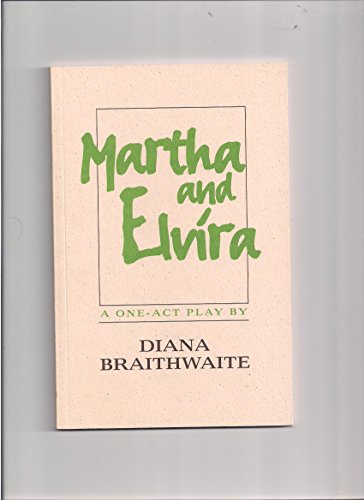 Stock image for Martha and Elvira : A Play for sale by Books Do Furnish A Room