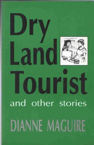 Imagen de archivo de Dry Land Tourist: And Other Stories a la venta por Bookmonger.Ltd