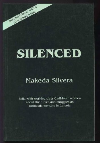 Imagen de archivo de Silenced : Caribbean Domestic Workers Talk with Makeda Silvera a la venta por Better World Books