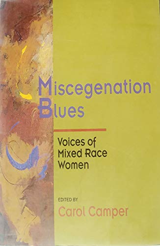 Imagen de archivo de Miscegenation Blues: Voices of Mixed Race Women a la venta por Zoom Books Company