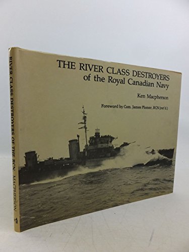 9780920845004: The River Class Destroyers of the Royal Canadian Navy