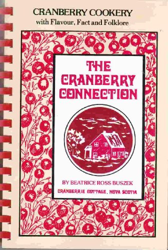 Stock image for The Cranberry Connection; Cranberry Cookery for sale by Dorothy Meyer - Bookseller