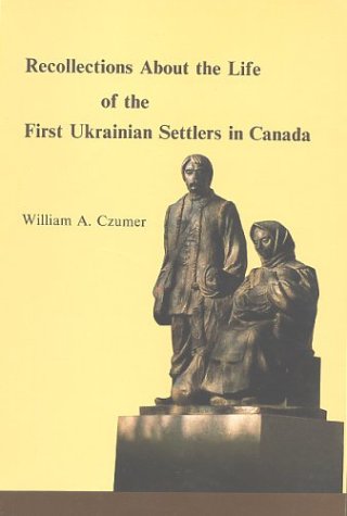 9780920862087: Recollections about the life of the first Ukrainian settlers in Canada (The Alberta library in Ukrainian-Canadian studies)