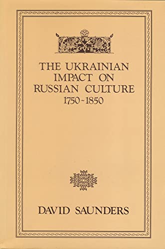 Imagen de archivo de The Ukrainian Impact on Russian Culture, 1750-1850 (Ukrainian Edition) a la venta por Kennys Bookshop and Art Galleries Ltd.