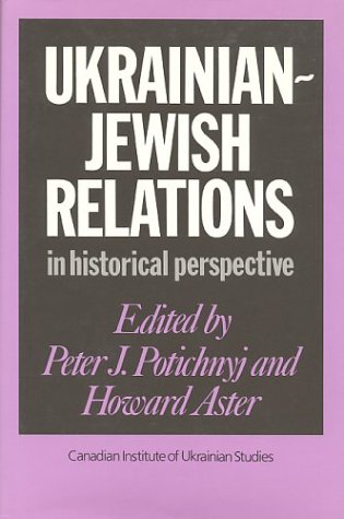 Beispielbild fr Ukrainian-Jewish Relations in Historical Perspective zum Verkauf von bmyguest books