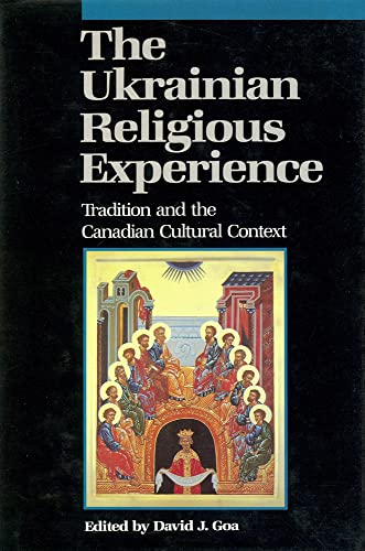 Beispielbild fr Ukrainian Religious Experience: Tradition and the Canadian Cultural Context zum Verkauf von Zubal-Books, Since 1961