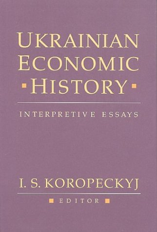 9780920862728: Ukrainian Economic History: Interpretive Essays