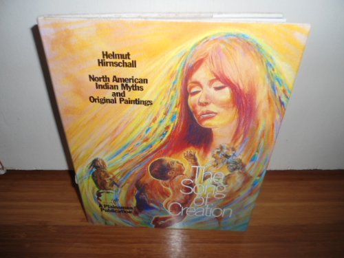 Stock image for The Song of Creation: North American Indian Myths and Original Paintings for sale by Weller Book Works, A.B.A.A.