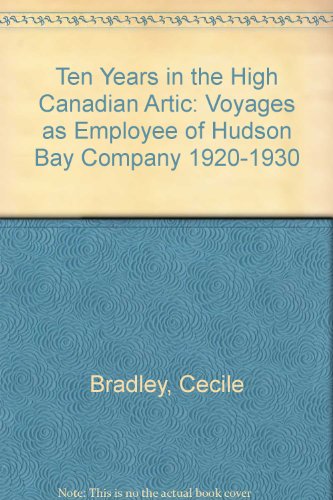 Imagen de archivo de Ten Years in the Canadian High Arctic a la venta por Sheafe Street Books