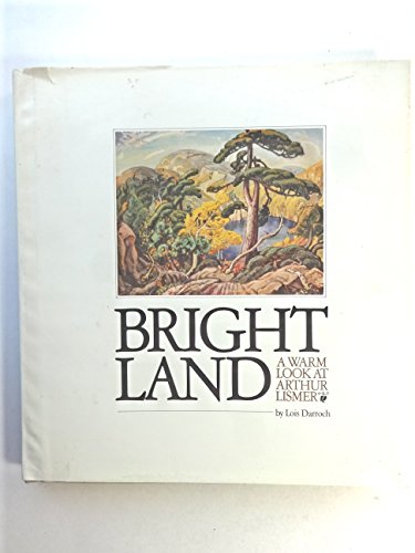 9780920886076: Bright Land : A Warm Look at Arthur Lismer