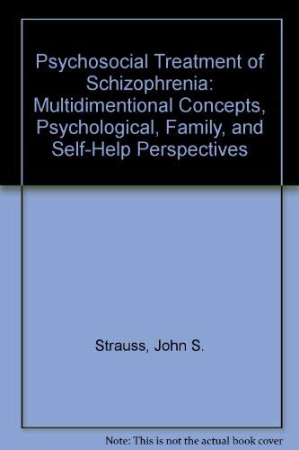 Imagen de archivo de Psychosocial Treatment of Schizophrenia: Multidimentional Concepts, Psychological, Family, and Self-Help Perspectives a la venta por Housing Works Online Bookstore