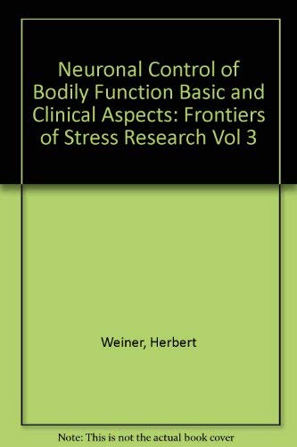 Frontiers of Stress Research (NEURONAL CONTROL OF BODILY FUNCTION) (9780920887394) by Weiner, Herbert; Florin, Irmela; Murison, Robert; Hellhammer, Dirk