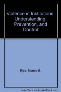 Stock image for Violence in Institutions : Understanding, Prevention and Control for sale by Better World Books
