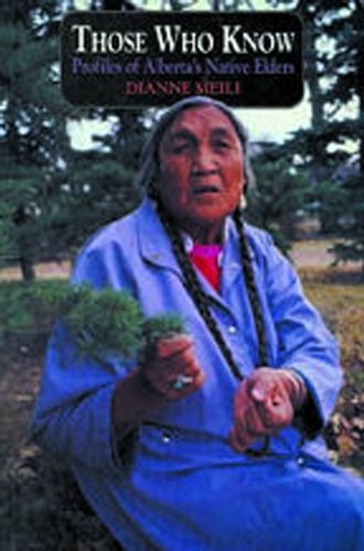 Beispielbild fr Those Who Know : Profiles of Alberta'a Native Elders zum Verkauf von Better World Books