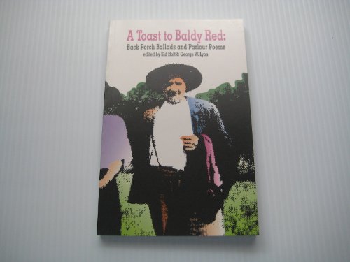 Beispielbild fr A Toast to Baldy Red : Back Porch Ballads and Parlour Poems zum Verkauf von RareNonFiction, IOBA