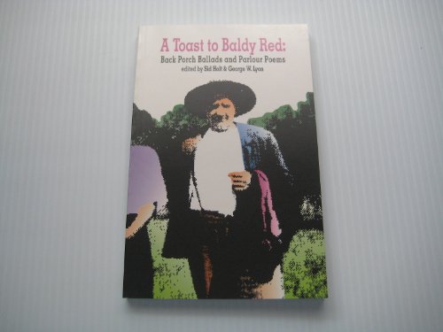 A Toast to Baldy Red : Back Porch Ballads and Parlour Poems