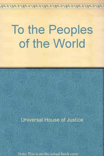 Imagen de archivo de To the Peoples of the World: A Baha'i Statement on Peace a la venta por HPB-Ruby