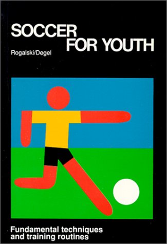Beispielbild fr Soccer for Youth: Fundamental Techniques and Training Routines zum Verkauf von Eric James