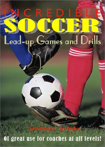 Stock image for Incredible Soccer Lead-up Games and Drills for sale by The Bookseller