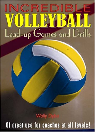 Stock image for Incredible Volleyball: Load-Up Games and Drills for sale by ThriftBooks-Atlanta