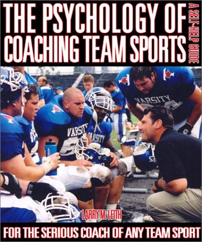 9780920905807: The Psychology of Coaching Team Sports: A Self-Help Guide