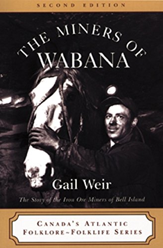 Imagen de archivo de The Miners of Wabana: The Story of the Iron Ore Miners of Bell Island a la venta por Zoom Books Company