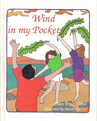 Beispielbild fr Wind in My Pocket: Ellen Bryan Obed ; Illustrations by Shawn Steffler zum Verkauf von More Than Words