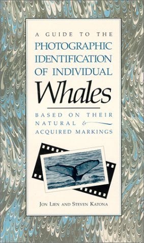 Stock image for Guide to the Photographic Identification of Individual Whales Based on Their Natural and Acquired Markings for sale by "Pursuit of Happiness" Books