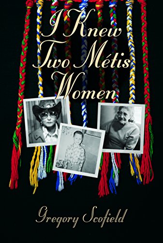 Stock image for I Knew Two Metis Women for sale by Bay Used Books