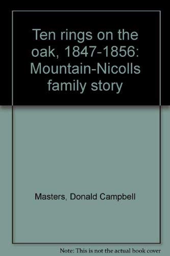 Ten Rings On The Oak 1847-1856 : Mountain-Nicolls Family Story