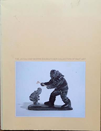 Beispielbild fr The Jacqui and Morris Shumiatcher collection of Inuit Art zum Verkauf von Edmonton Book Store