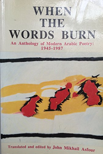 Stock image for When the Words Burn: Anthology of Modern Arabic Poetry, 1945-87 for sale by Reuseabook