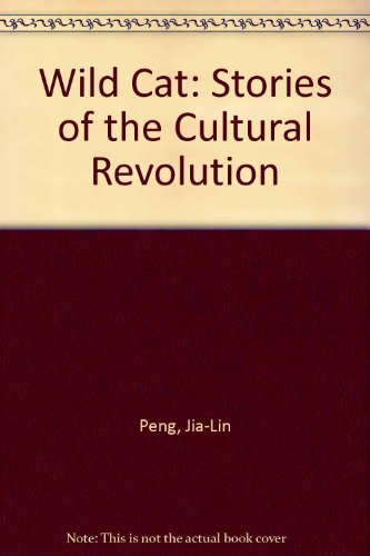 Imagen de archivo de Wild Cat: Stories of the Cultural Revolution a la venta por Eric James