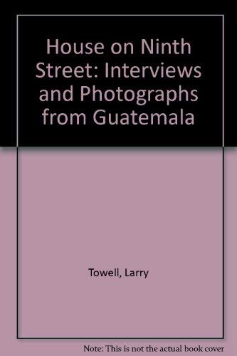 9780920953679: House on Ninth Street: Interviews and Photographs from Guatemala