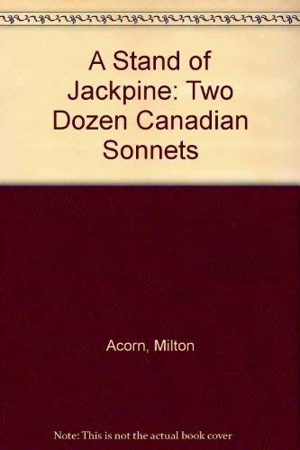 Stock image for A Stand of Jackpine: Two Dozen Canadian Sonnets for sale by Lime Works: Books Art Music Ephemera Used and Rare