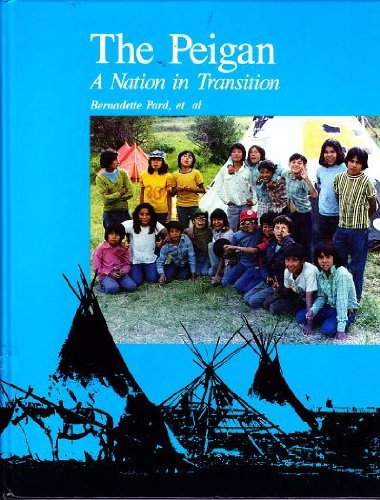 9780920985069: The Peigan: A Nation in Transition