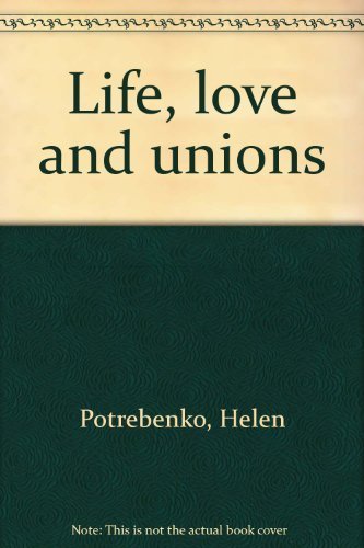 Life, Love and Unions